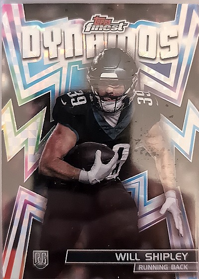 2024 Topps Finest Dynamos #DYN-7 Will Shipley — front