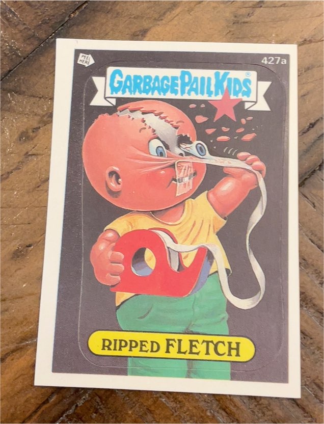 1987 Topps Garbage Pail Kids #427a Ripped Fletch — front
