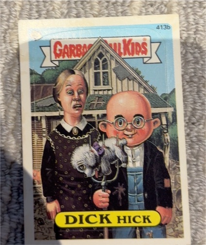 1987 Topps Garbage Pail Kids Series 10 #413b Dick Hick — front