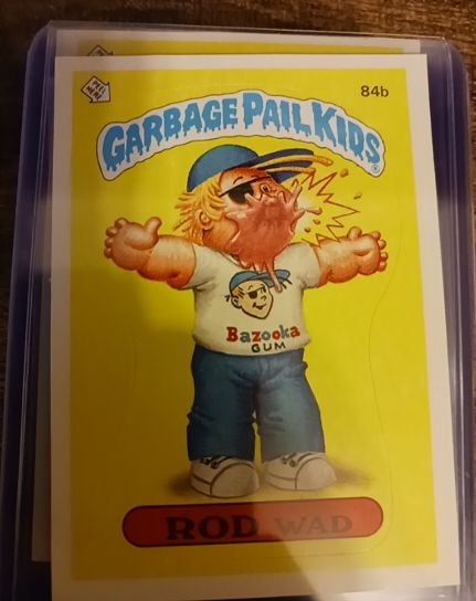 1986 Topps Garbage Pail Kids #84b Rod Wad — front