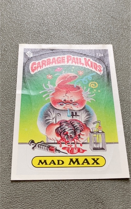 1985 Topps Garbage Pail Kids #72a Mad Max — front