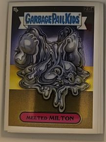 2022 Topps Chrome Garbage Pail Kids Series 5 #215a Melted Milton — front