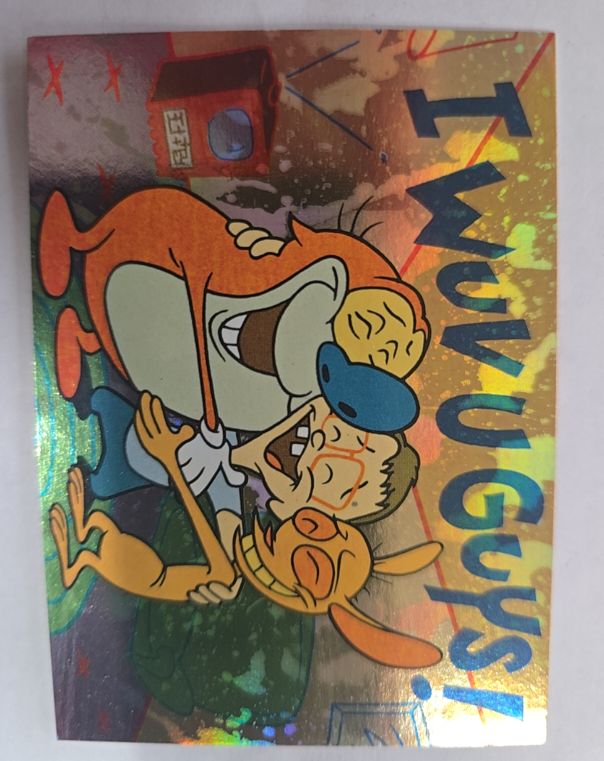 1993 Topps The Ren & Stimpy Show Prismatic #5 I Wuv U Guys! — front