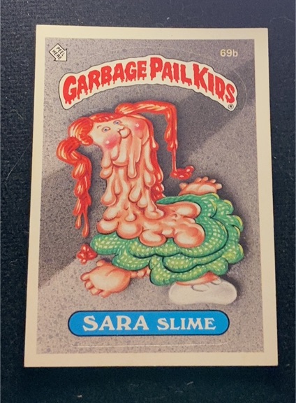 1985 Topps Garbage Pail Kids Series 2 #69b Sara Slime — front