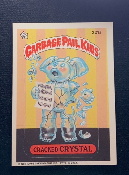 1986 Topps Garbage Pail Kids #221a Cracked Crystal — front