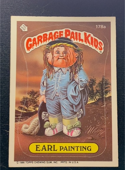1986 Topps Garbage Pail Kids Series 5 #178a Earl Painting — front