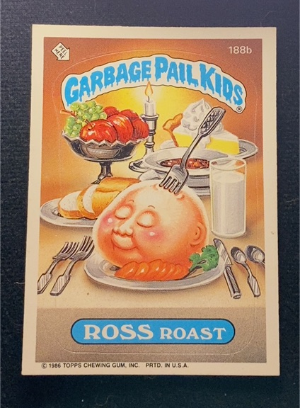 1986 Topps Garbage Pail Kids Series 5 #188b Ross Roast — front