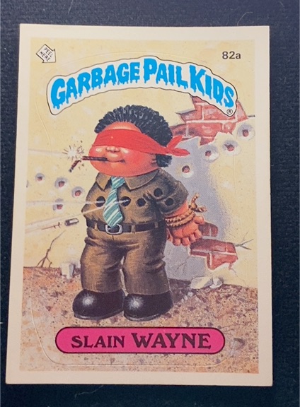 1985 Topps Garbage Pail Kids Series 2 #82a Slain Wayne — front