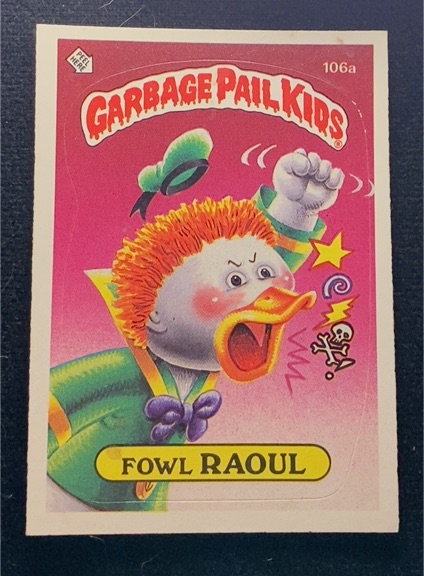 1986 Topps Garbage Pail Kids Series 3 #106a Fowl Raoul — front