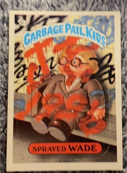 1986 Topps Garbage Pail Kids Series 5 #182a Sprayed Wade — front