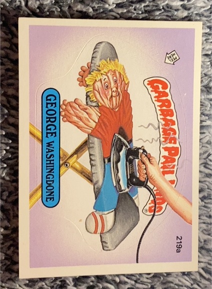 1986 Topps Garbage Pail Kids #219a George Washingdone — front