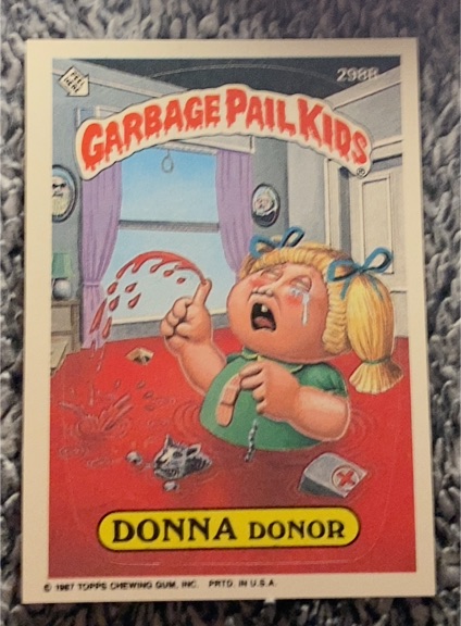 1987 Topps Garbage Pail Kids #298B Donna Donor — front