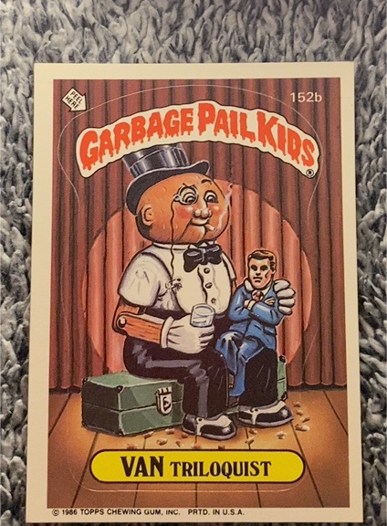 1986 Topps Garbage Pail Kids Series 4 #152b Van Triloquist — front