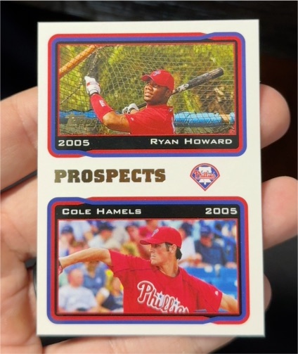 2005 Topps Prospects #689 Ryan Howard / Cole Hamels — front