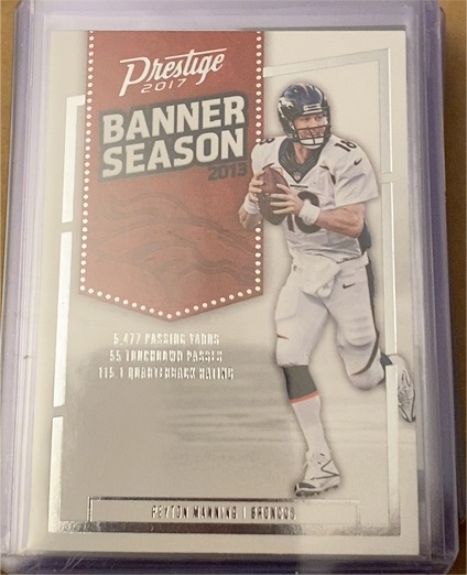 2017 Panini Prestige #19 Peyton Manning Banner Season — front