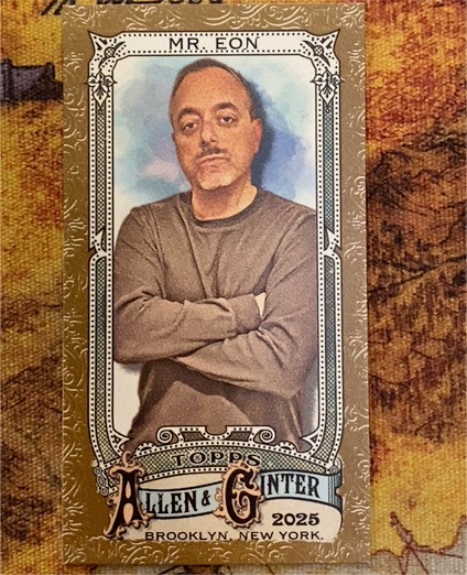 2025 Topps Allen & Ginter #198 Mr. Eon — front
