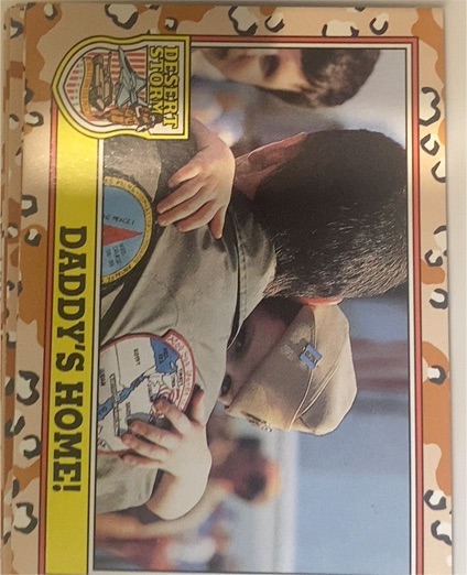1991 Topps Desert Storm #263 Daddy's Home! — front