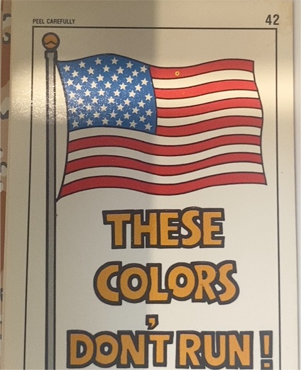 1991 Topps Desert Storm Stickers #42 These Colors Don't Run — front
