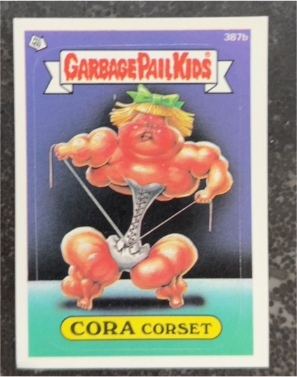 1987 Topps Garbage Pail Kids #387b Cora Corset — front