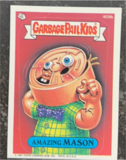 1987 Topps Garbage Pail Kids Series 10 #409b Amazing Mason — front