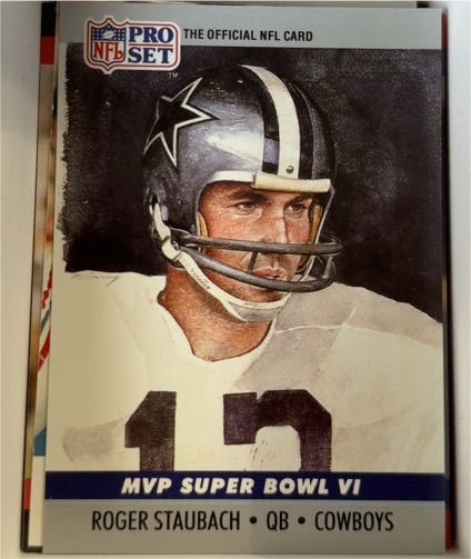 1990 Pro Set #6 Roger Staubach MVP Super Bowl VI — front