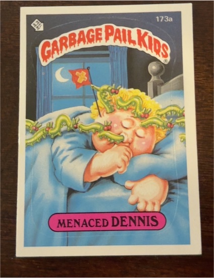 1986 Topps Garbage Pail Kids #173a Menaced Dennis — front