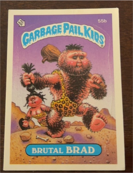 1985 Topps Garbage Pail Kids Series 2 #55b Brutal Brad — front