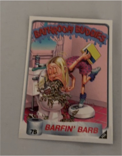 1996 Topps Bathroom Buddies #7B Barfin' Barb — front
