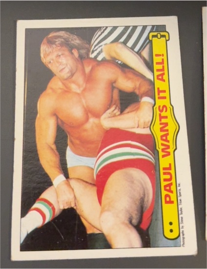 1985 Topps WWF #44 Paul Wants It All! Paul Orndorff — front