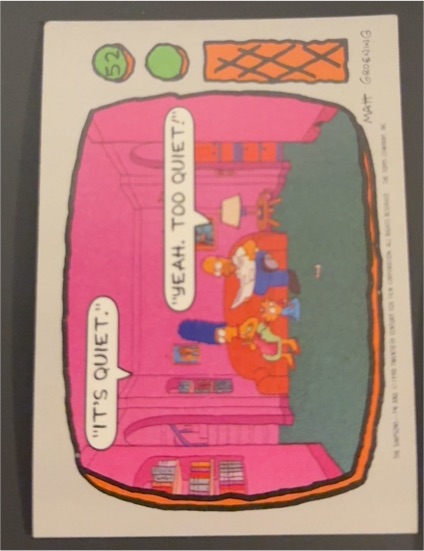 1990 Topps The Simpsons #52 It's Quiet. Yeah, too quiet. — front
