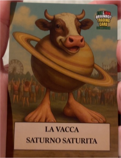 2025 Italian Brainrot La Vacca Saturno Saturita — front