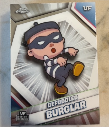 2023 Topps Chrome VF First Chrome Befuddled Burglar — front