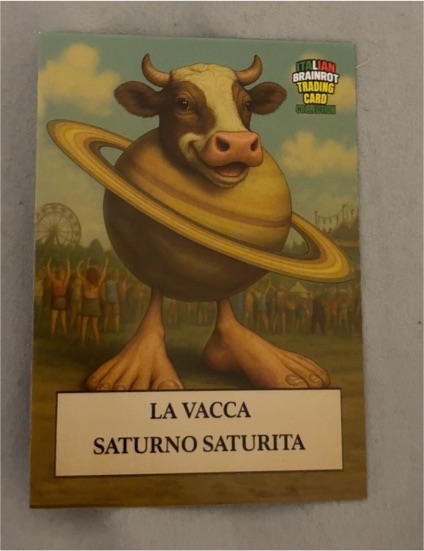 2025 Italian Brainrot La Vacca Saturno Saturita — front
